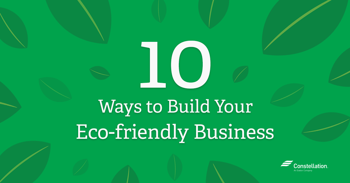 10 ways to build eco-friendly business