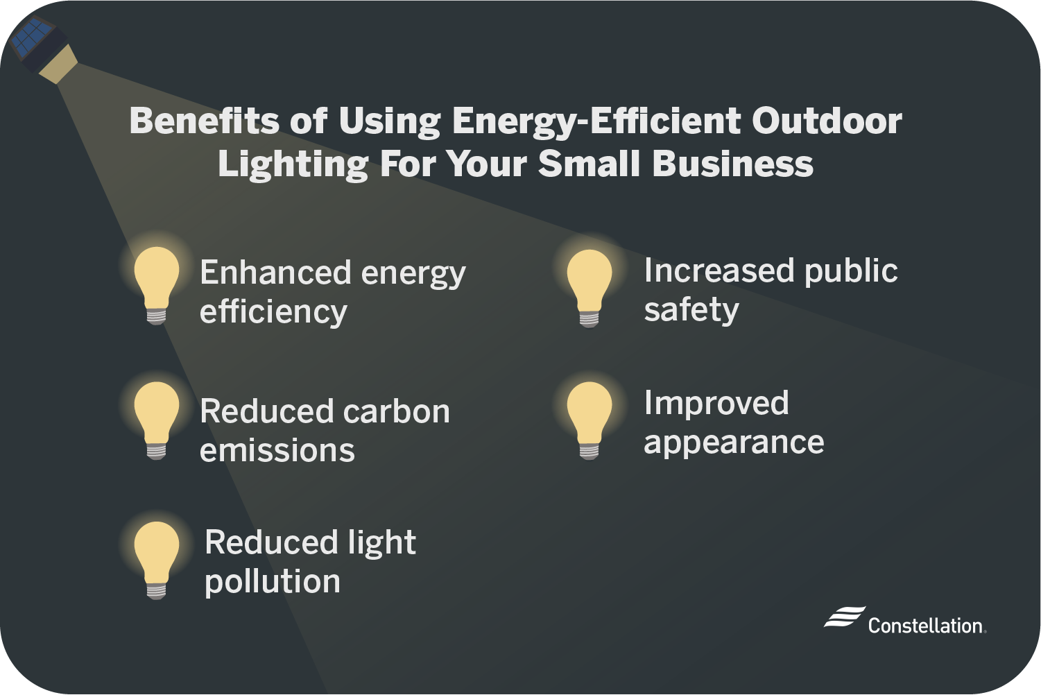 Benefits of energy-efficient outdoor lighting include enhanced energy-efficiency, safety, appearance and reduce carbon emissions and light pollution