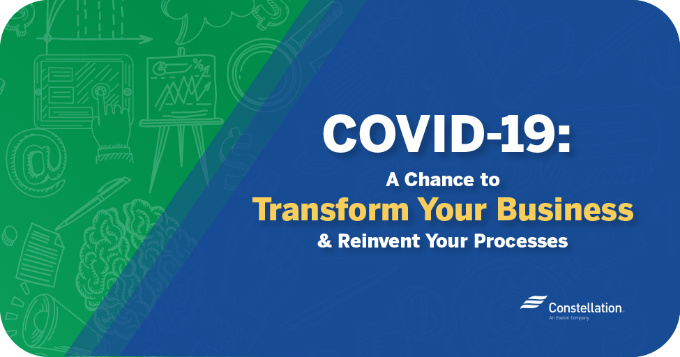 COVID-19 is a chance to transform your business and reinvent your processes