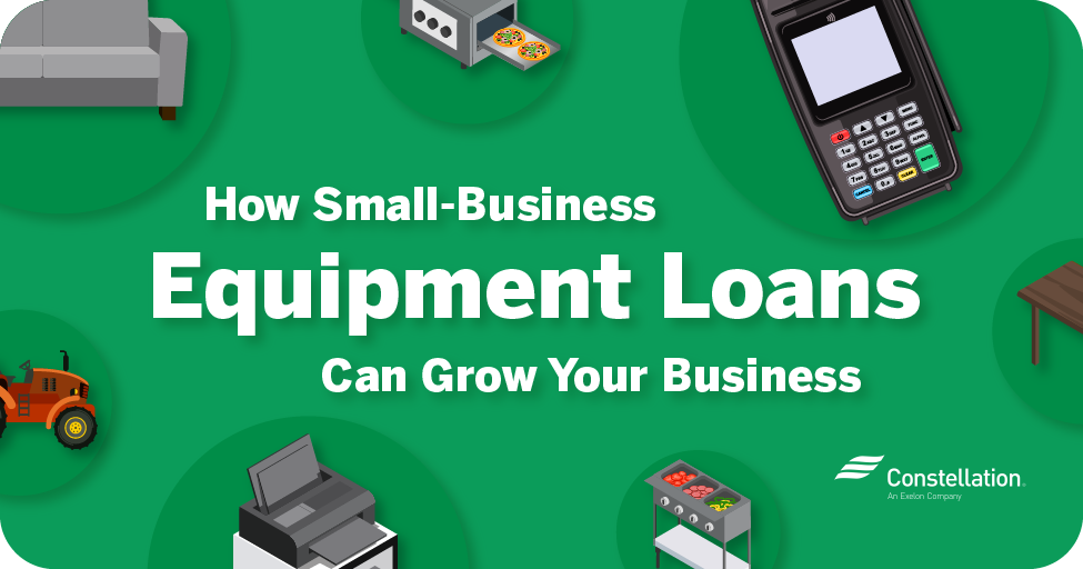 What Are SmallBusiness Equipment Loans? Constellation