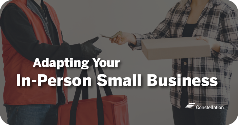 Adapting Your In-Person Small Business | Constellation