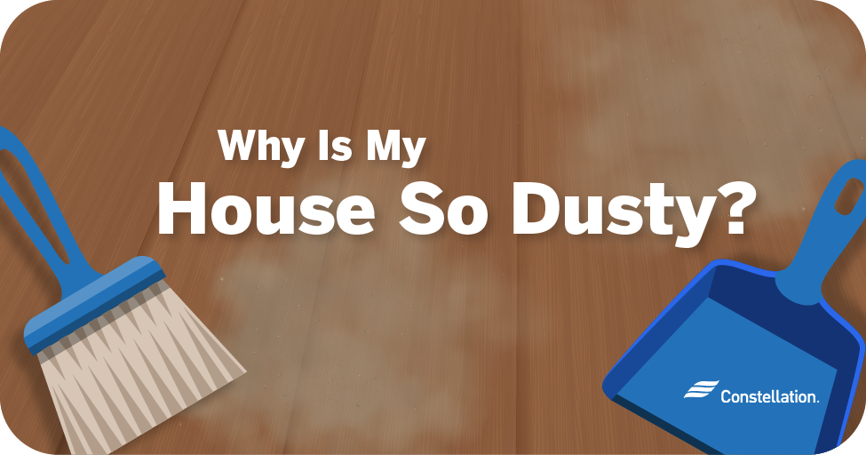 Why is my house so dusty?