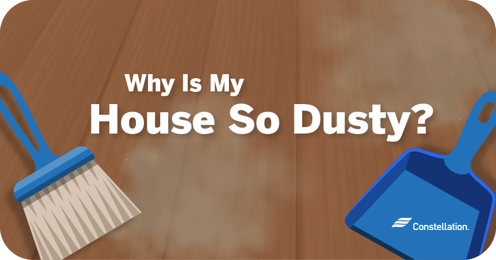 Why Is My House So Dusty? Constellation