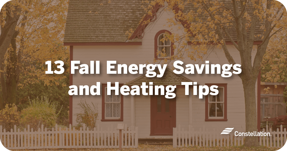 13 Tips for Energy Efficient Heating this Fall.