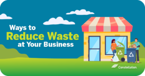 8 Ways To Reduce Waste At Your Business | Constellation