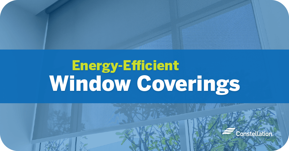 Energy efficient window coverings.