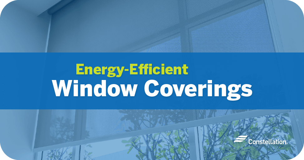 Best Window Coverings for Energy Efficiency Constellation