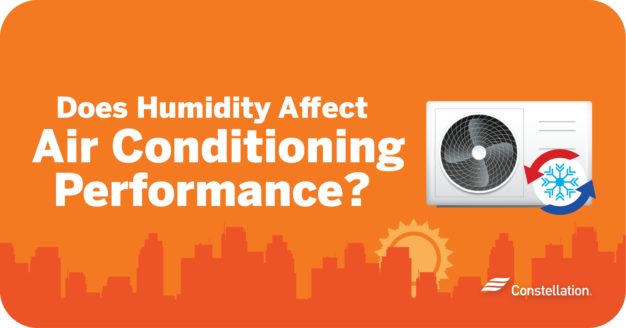 Does Humidity Affect Air Conditioning Performance? Constellation