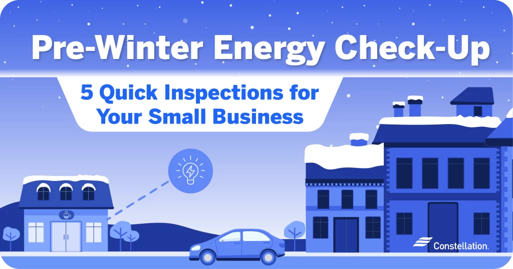 Diy inspections to save on small business energy in the winter.